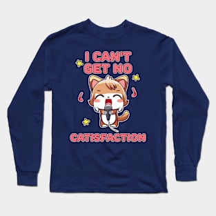 I Can't Get No Catisfaction Funny Cat Long Sleeve T-Shirt